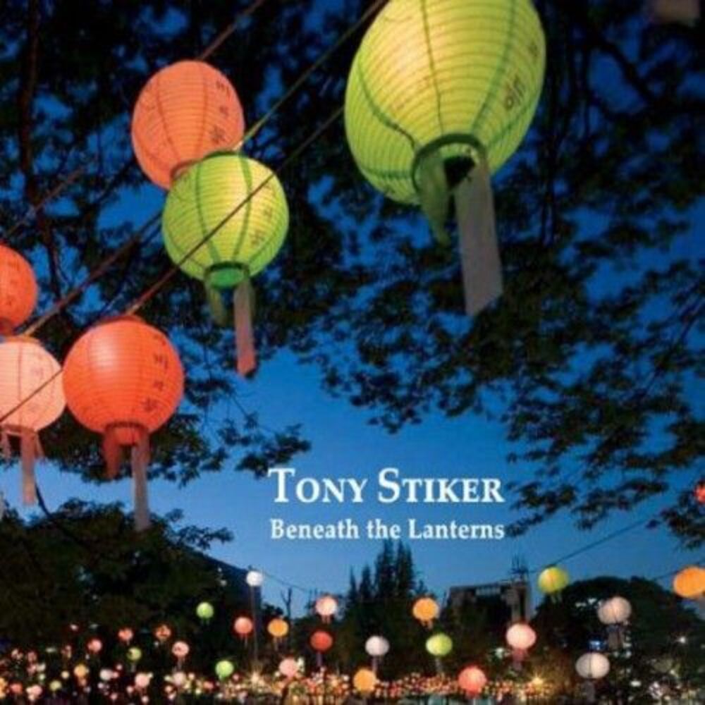 Tony Stiker - Beneath the Lanterns  CD